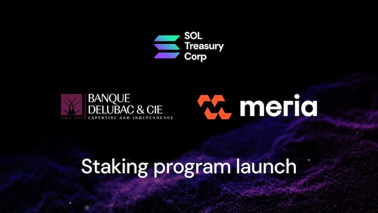 SOL Treasury Corp launches a staking program with Delubac & Cie and Meria Finance, aiming for around 7% APY and โฌ160K in yearly revenue from current holdings.