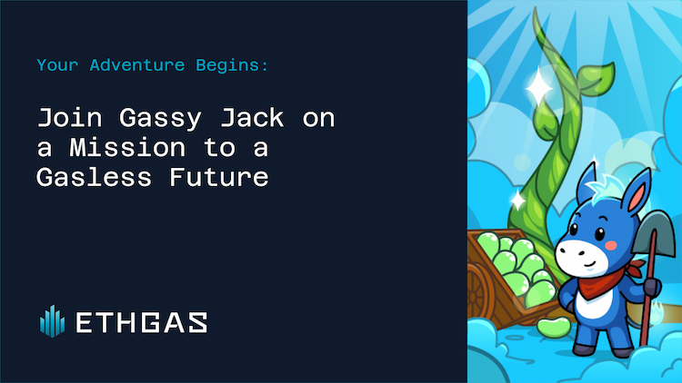 ETHGas launches Gassy Jackโs mission to build a gasless future of Ethereum and empower users to shape realtime transactions.