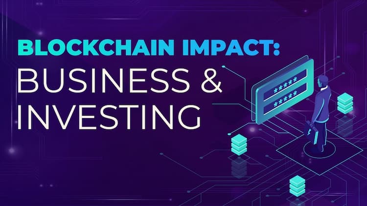 Blockchain and its impact on business and investing